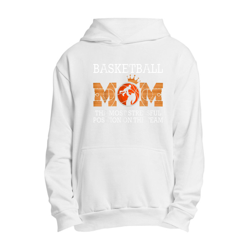 Basketball Mom The Most Stressful Position On The Team Funny T Shirt Urban Pullover Hoodie | Artistshot