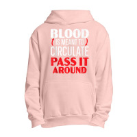 Blood Is Meant To Circulate Pass It Around Phlebotomist Tank Top Urban Pullover Hoodie | Artistshot