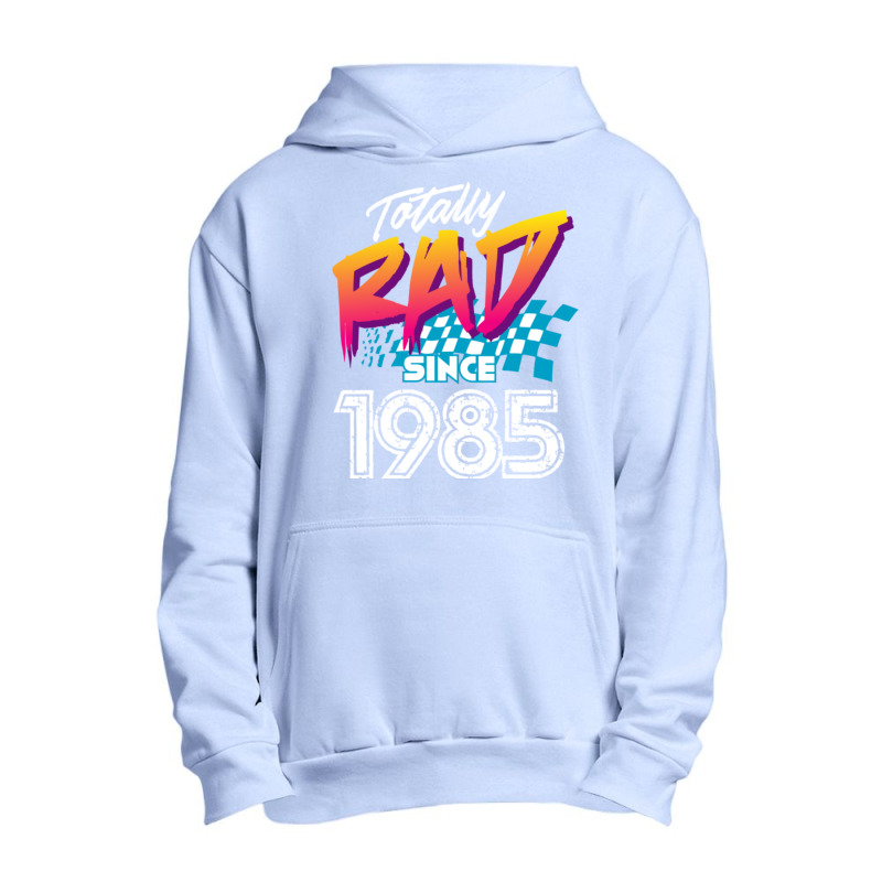 C:\users\dell\desktop\l2\chung 7\totally Rad Since 1985 Totally Rad Si Urban Pullover Hoodie | Artistshot