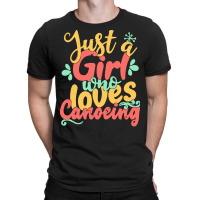 Just A Girl Who Love T  Shirt Just A Girl Who Loves Canoeing Gift Prod T-shirt | Artistshot