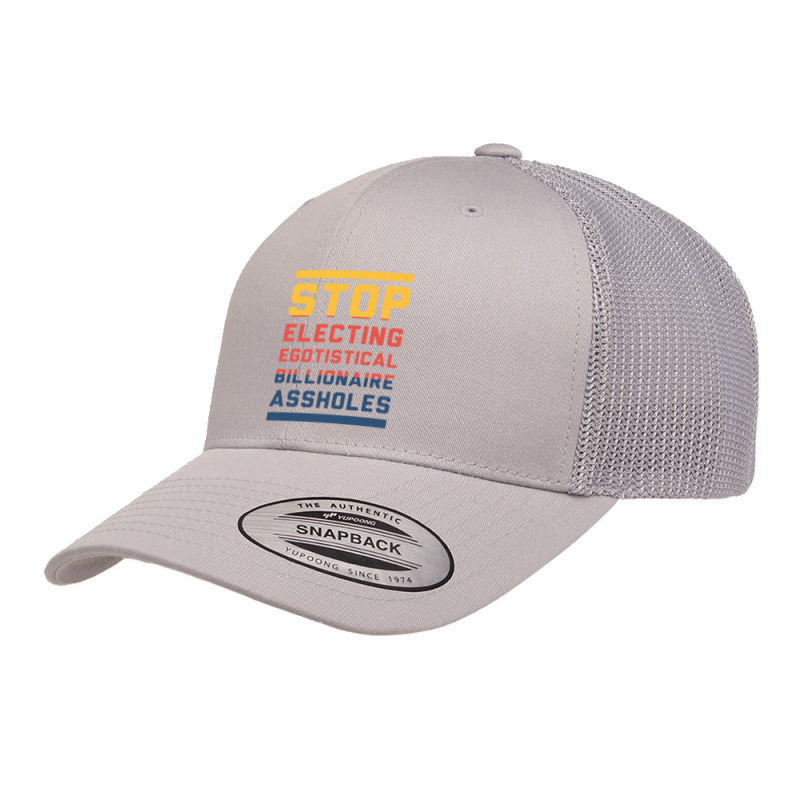 Stop Electing Egotistical Billionaire Assholes Retro Trucker Cap by calvin garis | Artistshot