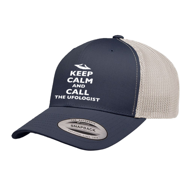 Keep Calm And Call The Ufologist Retro Trucker Cap by Cool Design | Artistshot