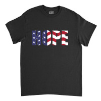 Hope Independence Day Classic T-shirt | Artistshot