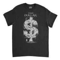 Just Tree Dollar Classic T-shirt | Artistshot