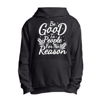 Be Good For No Reason Urban Pullover Hoodie | Artistshot