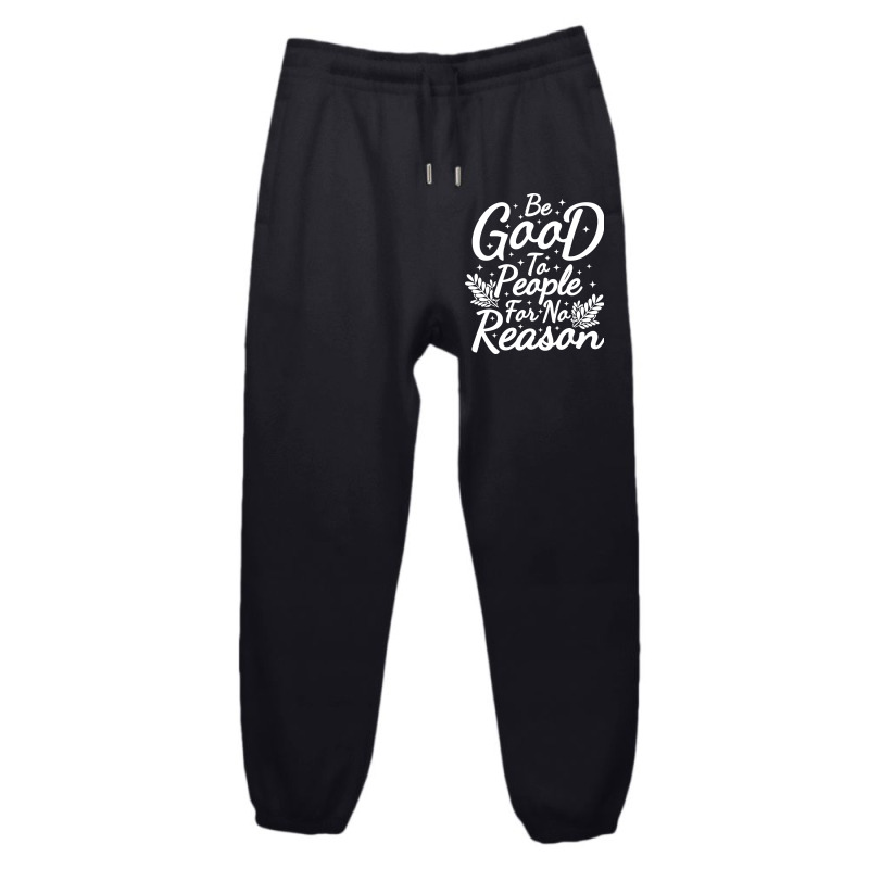 Be Good For No Reason Urban Sweatpant by bimobimo | Artistshot