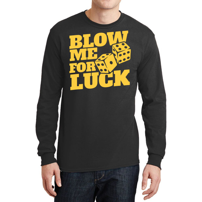 Blow Me For Luck Long Sleeve Shirts by bimobimo | Artistshot