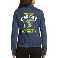 Date A Car Guy They Break Parts Not Hearts Ladies Denim Jacket | Artistshot