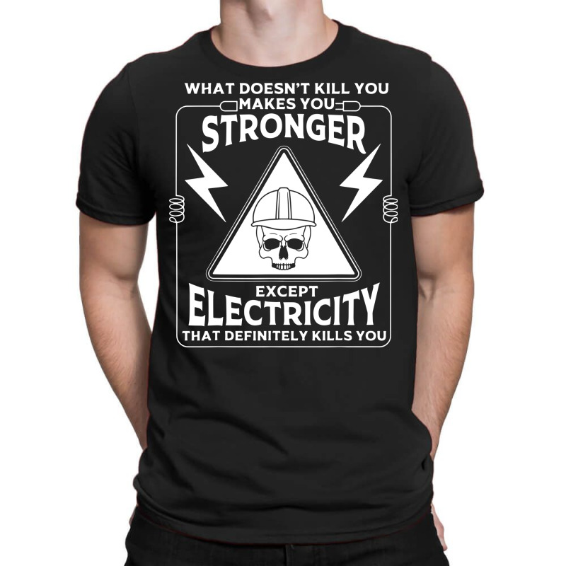 Electricity Kill You Lineman T-shirt | Artistshot