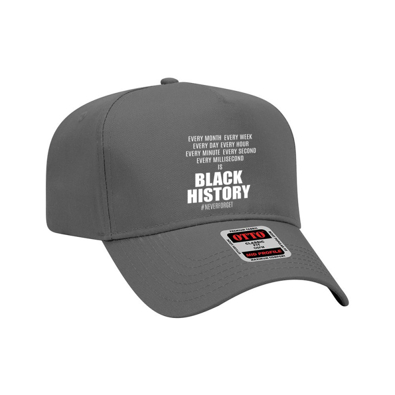 Black History Every Month Week Hour Second...black History Adjustable Baseball Cap by Coble Spellman | Artistshot