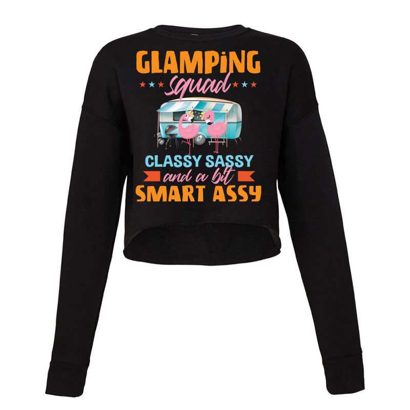 Glamping Squad Classy Sassy And A Bit Smart Assy Cute Flamingo Camping Cropped Sweater by vip.pro123 | Artistshot