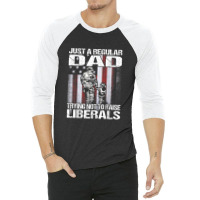 Just A Proud Dad That Didn't Raise Liberals Firefighter 3/4 Sleeve Shirt | Artistshot