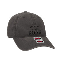 I Am Woman Hear Me Roar Dyed Cap | Artistshot