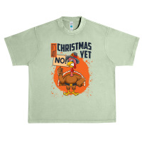 Thanksgiving Turkey It's Not Christmas Yet Funny Thanksgiving Urban Heavy T-shirt | Artistshot