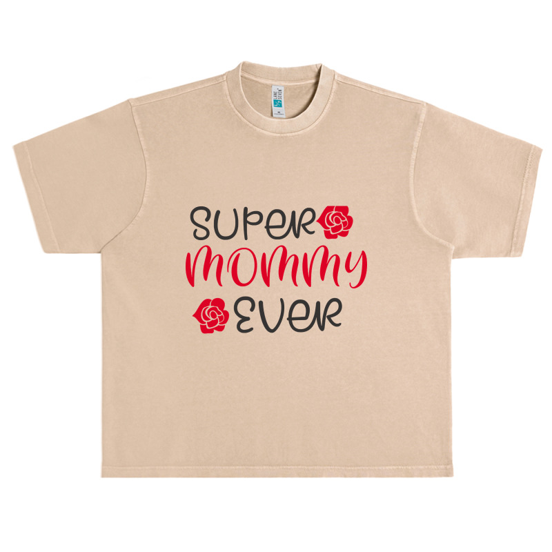 Super Mommy Ever Urban Heavy T-shirt by bummercaught | Artistshot