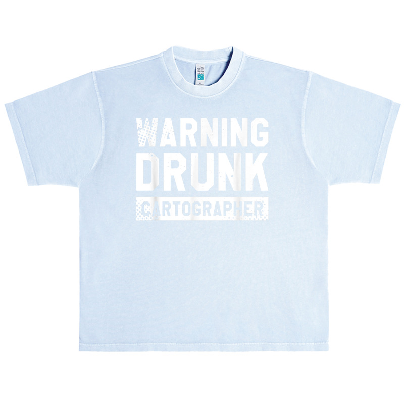 Warning Drunk Cartographer Map Making Cartography T Shirt Urban Heavy T-shirt | Artistshot