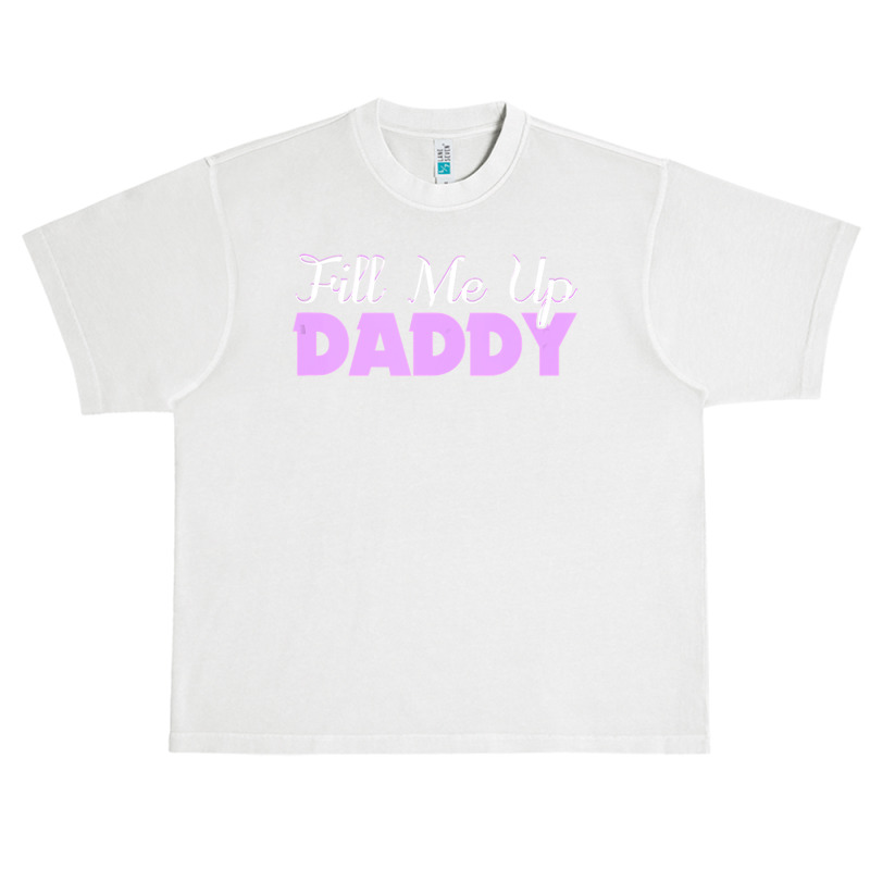 Fill Me Up Daddy Sexy Ddlg Bdsm Kinky Submissive Dominant Urban Heavy T-shirt by cm-arts | Artistshot