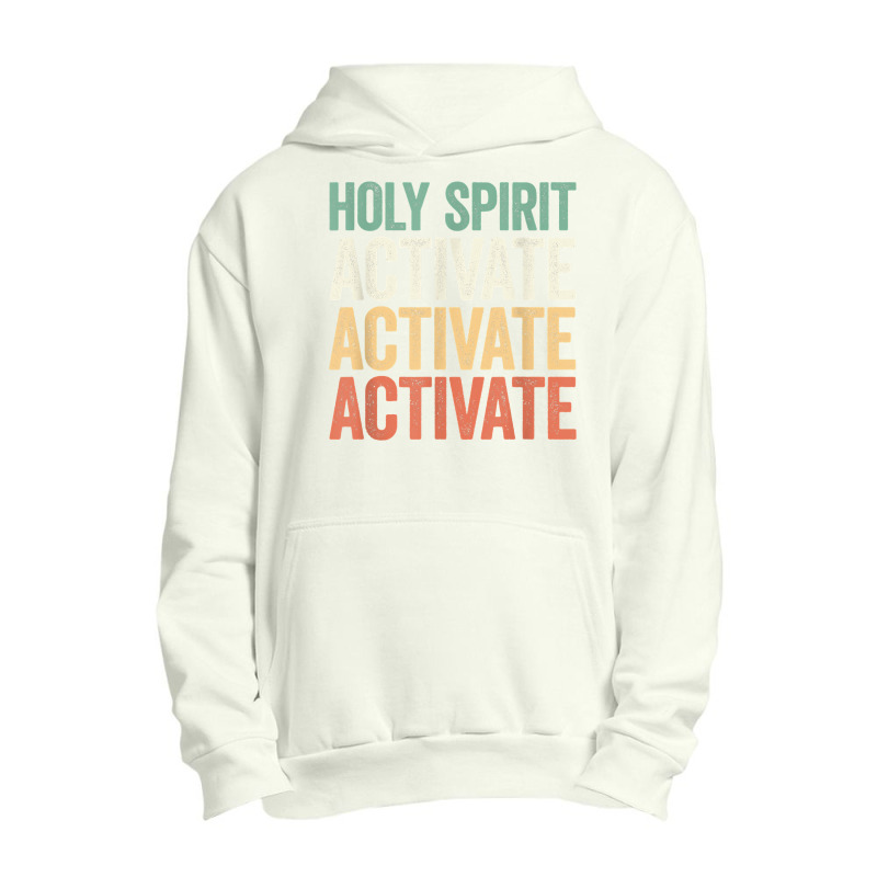 Holy Spirit Activate Shirt Christian Holy Spirit Activate T Shirt Urban Pullover Hoodie | Artistshot