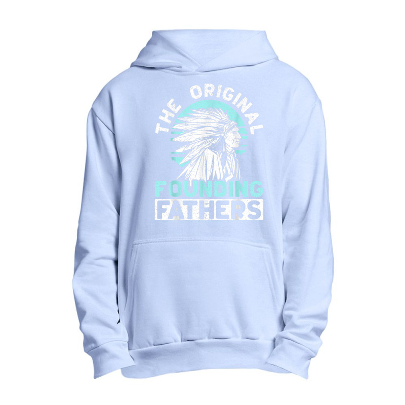 The Original Founding Fathers Indigenous Native American T Shirt Urban Pullover Hoodie | Artistshot