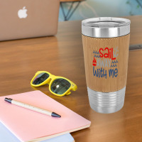 Sail Away With Me Leatherette Tumbler | Artistshot