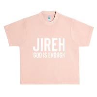 Jireh God Is Enough - Jesus Christ, Faith, Christian Quote Urban Heavy T-shirt | Artistshot