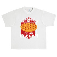 In A World Full Of Ten Be An Eleven Healthy Waffle Urban Heavy T-shirt | Artistshot