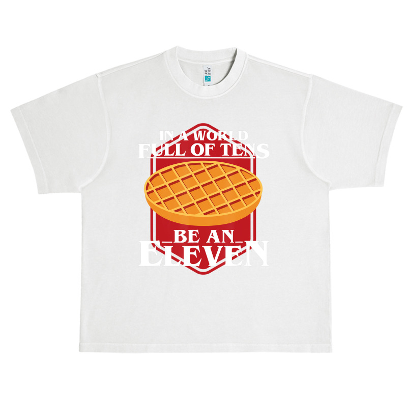 In A World Full Of Ten Be An Eleven Healthy Waffle Urban Heavy T-shirt | Artistshot