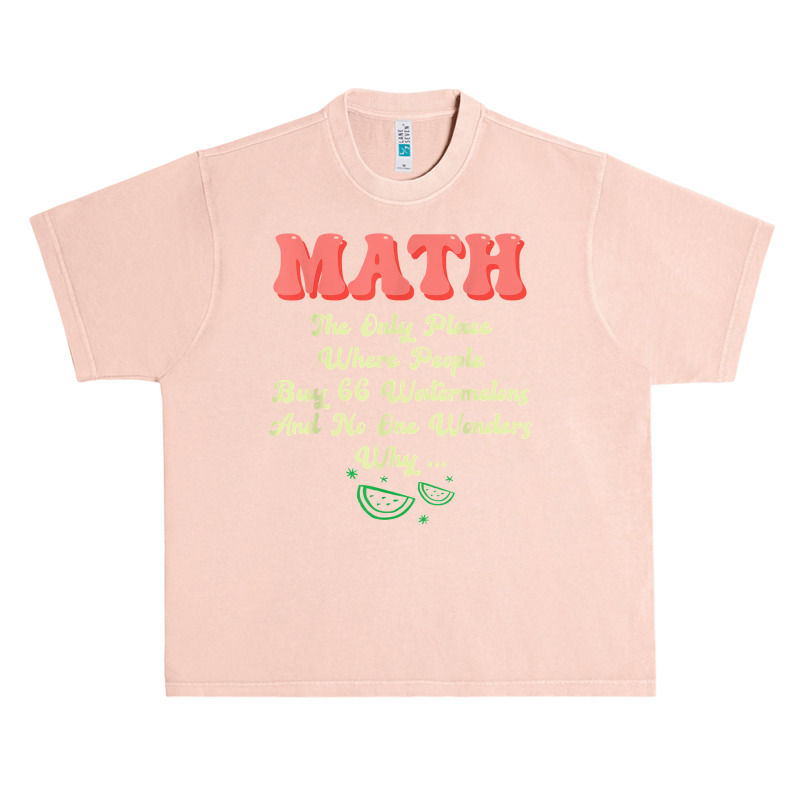 Math And Watermelons Mathematics Calculation Numbers T Shirt Urban Heavy T-shirt by cm-arts | Artistshot