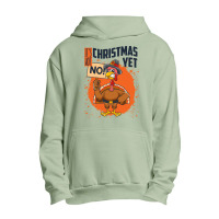 Thanksgiving Turkey It's Not Christmas Yet Funny Thanksgiving Urban Pullover Hoodie | Artistshot