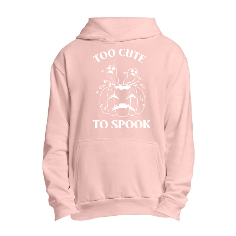 Too Cute To Spook T O O C U T E T O S P O O K Urban Pullover Hoodie | Artistshot