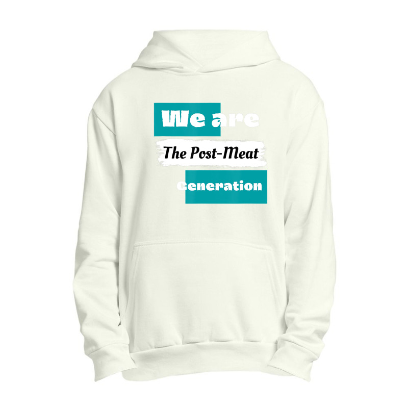 We Are The Post Meat Saying Vegan Quote Urban Pullover Hoodie | Artistshot