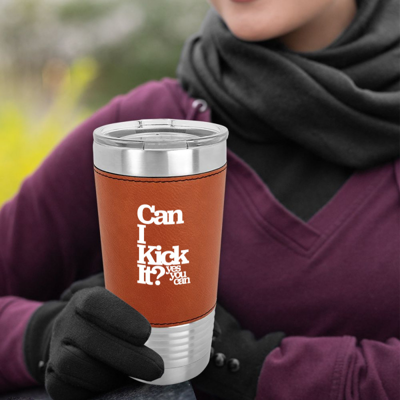 Can I Kick It Yes You Can! Great Gift For Old School Hiphop Heads Leatherette Tumbler | Artistshot