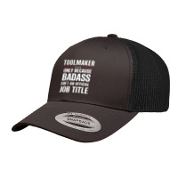 Toolmaker Because Badass Isn't A Job Title Cool Gift Retro Trucker Cap | Artistshot