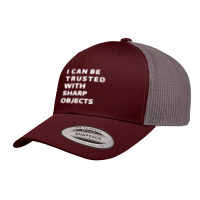 I Can Be Trusted With Sharp Objects Retro Trucker Cap | Artistshot