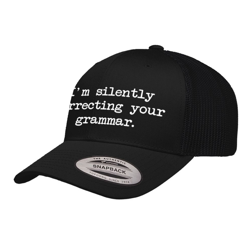 I'm Silently Correcting Your Grammar. Retro Trucker Cap by delorisharris | Artistshot