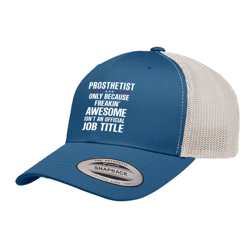 Gift For Freakin' Awesome Prosthetist Retro Trucker Cap by thanchashop | Artistshot