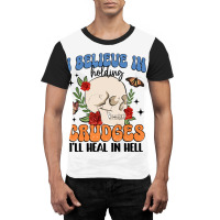 I Believe In Holding Crudges I'll Heal In Hell Graphic T-shirt | Artistshot