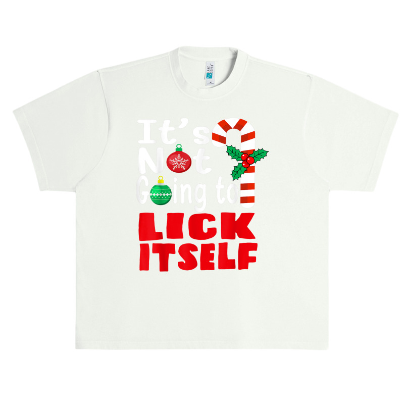 It's Not Going To Lick Itself Christmas Candy For Men Women Urban Heavy T-shirt by Stunner | Artistshot