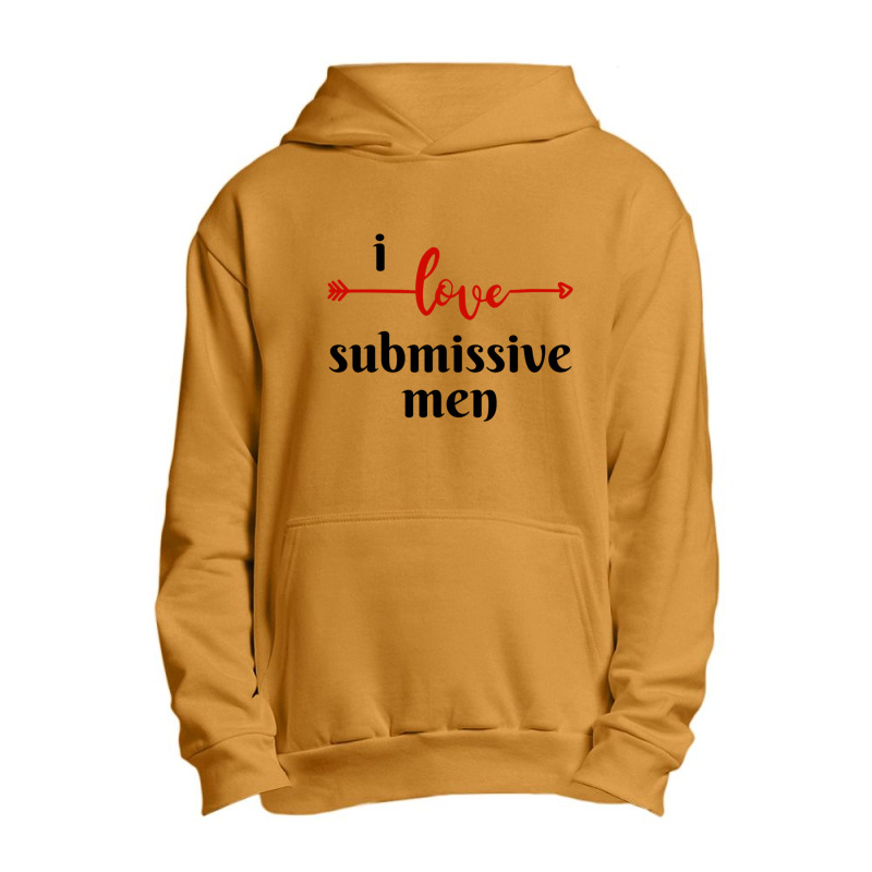 I Love Submissive Men, I Love Submissive, Submissive Men Training, Urban Pullover Hoodie by cm-arts | Artistshot