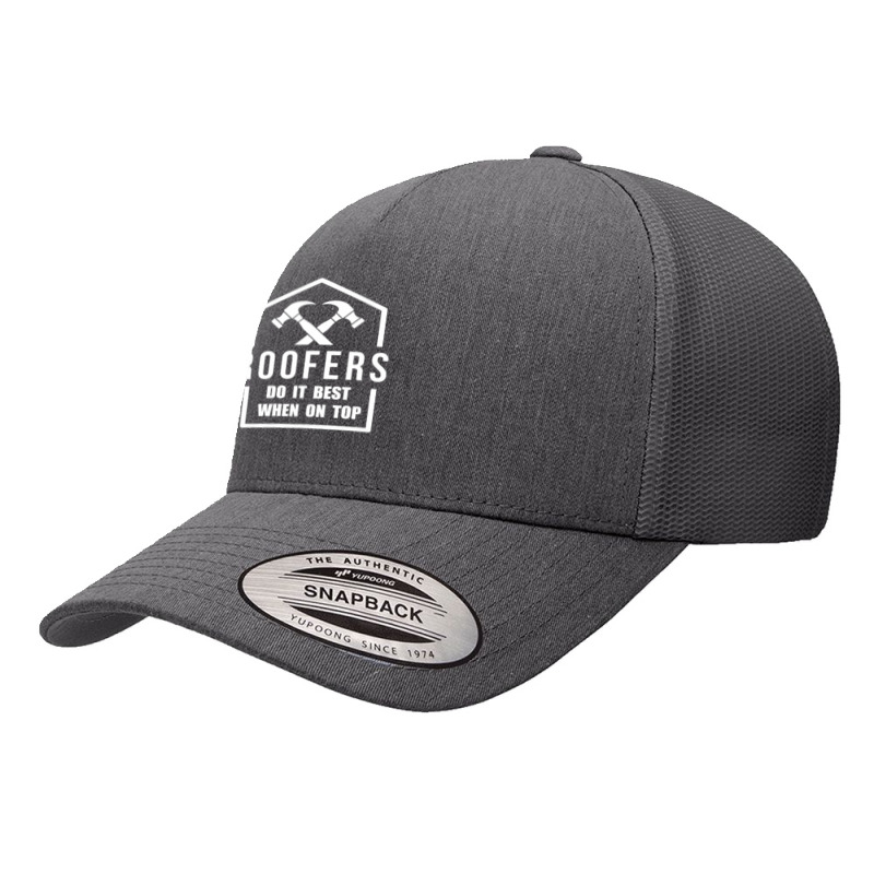 Roofers Do It Best When On Top Yupoong Trucker Cap by candrashop | Artistshot