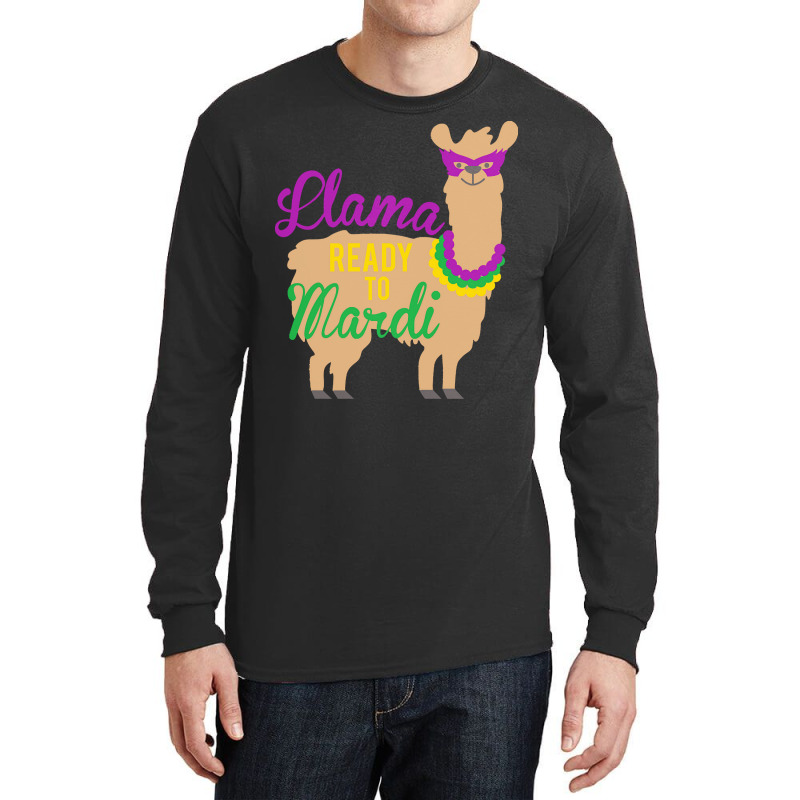 Mardi Gras T  Shirt Llama Ready To Mardi Gras Funny Llama Lover T  Shi Long Sleeve Shirts | Artistshot