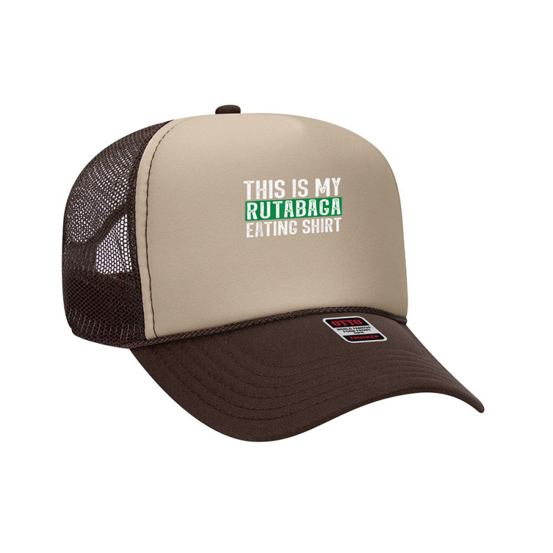 This Is My Rutabaga Eating T Shirt Foam Trucker Hat | Artistshot