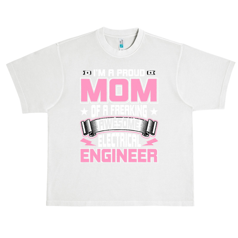 Electrical,engineers,gifts,i'm,a,proud,mom,of,a,freaking,awesome,elect Urban Heavy T-shirt | Artistshot