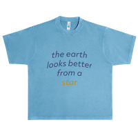 Earth Looks Better From A Star V2 Urban Heavy T-shirt | Artistshot