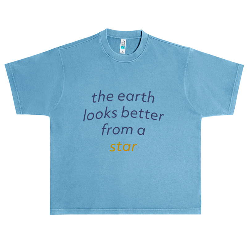 Earth Looks Better From A Star V2 Urban Heavy T-shirt by STEVERAMER | Artistshot