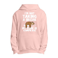 I'm Not Taking A Break My Code Is Compiling Sloth Programmer Urban Pullover Hoodie | Artistshot