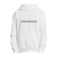 Everything You_ve Learnt Urban Pullover Hoodie | Artistshot