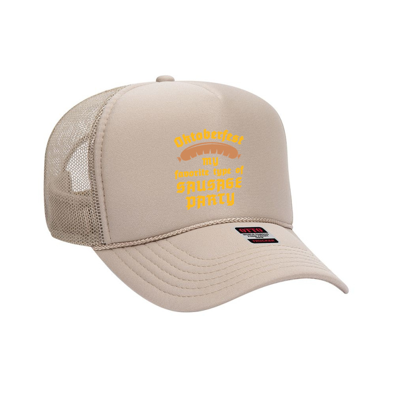 Oktoberfest Shirt - My Favorite Type Of Sausage Party Foam Trucker Hat by poppyallen | Artistshot