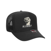 Letterkenny Allegedly Ostrich, Letterkenny Allegedly Ostrich Art, Lett Foam Trucker Hat | Artistshot