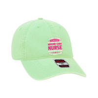 Funny Wound Care Nurse Life Nursing Registered Nurses T Shirt Dyed Cap | Artistshot